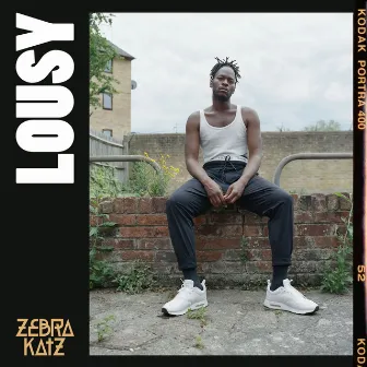 LOUSY by Zebra Katz