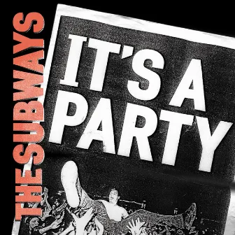 It's a Party by The Subways