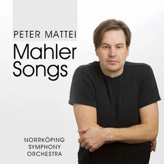 Mahler: Songs by Peter Mattei