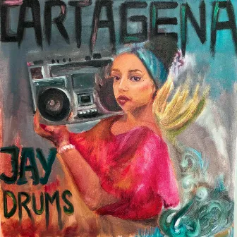 CARTAGENA by Jay Drums