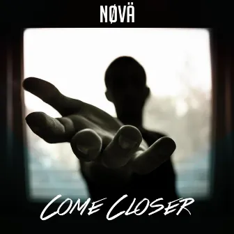 Come Closer by NØVÄ