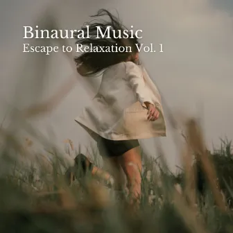 Binaural Music: Escape to Relaxation Vol. 1 by Coffee Shop Jazz Relax