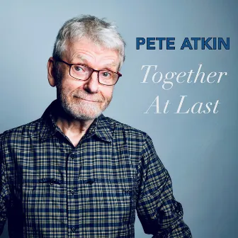 Together at Last by Pete Atkin