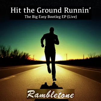 Hit the Ground Runnin’: The Big Easy Bootleg EP (Live) by Rambletone