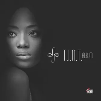 T.I.N.T by Efya