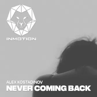 Never Coming Back by Alex Kostadinov