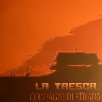 Compagni di strada by La Tresca