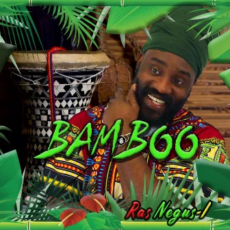 BAMBOO by Ras Negus I