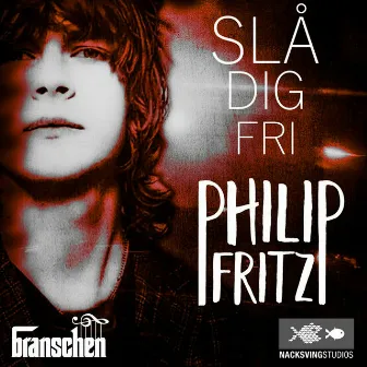 Slå Dig Fri by Philip Fritz