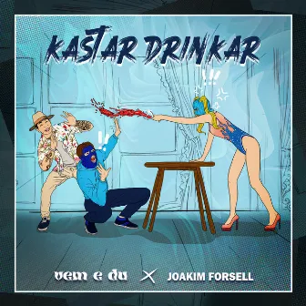 KASTAR DRINKAR by Joakim Forsell