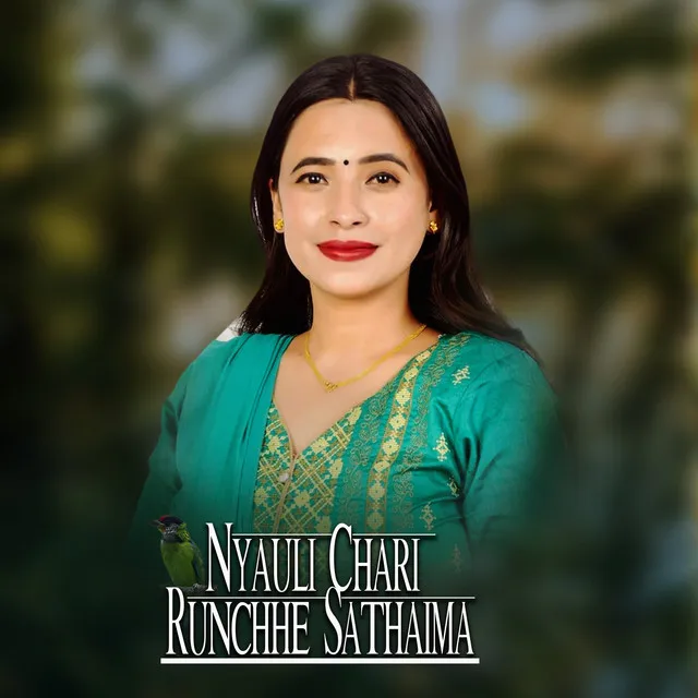 Nyauli Chari Runchhe Sathaima