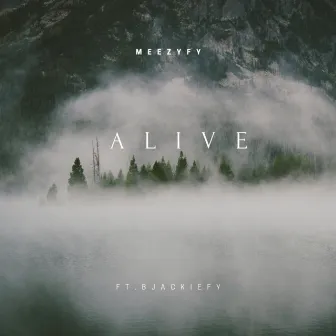 Alive by Meezy Fy