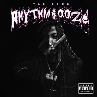 Rhythm & Ooze by Tae Dawg