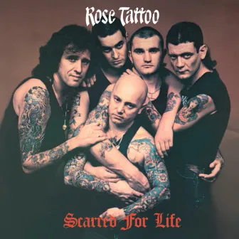 Scarred for Life by Rose Tattoo