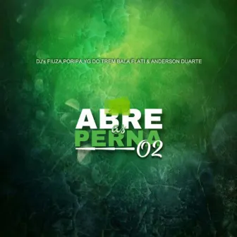 ABRE AS PERNA 02 by Dj Fiuza