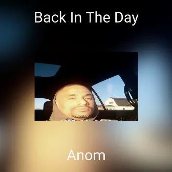 Back In The Day by Anom