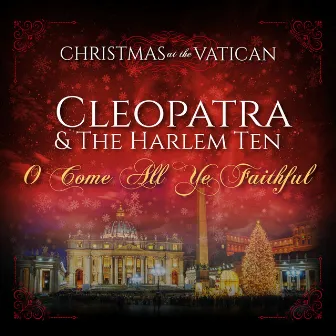 O Come All Ye Faithful (Christmas at The Vatican) [Live] by Cleopatra