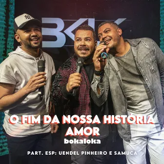 O Fim Da Nossa História / Amor by $amuka