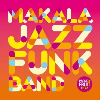 Passion Fruit by Makala Jazz Funk Band