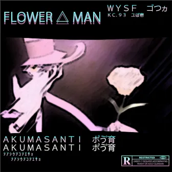 Flower MAN by Akumasanti