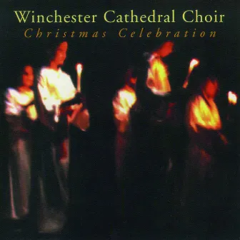 Christmas Celebration by Winchester Cathedral Choir