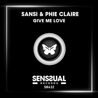 Give Me Love by Sansi