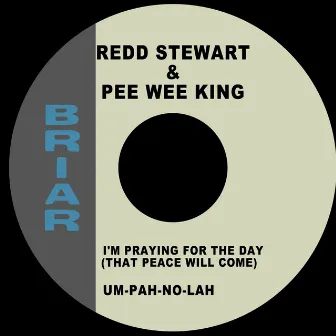 I'm Praying For The Day (that Peace Will Come) / Um-Pah-No-Lah by Redd Stewart