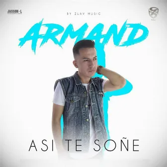 Asi Te Soñe (feat. Pauly Masson) by Armand