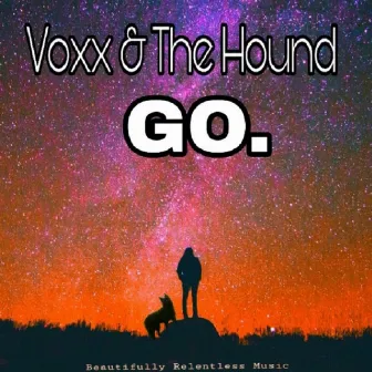 GO by Voxx & The Hound