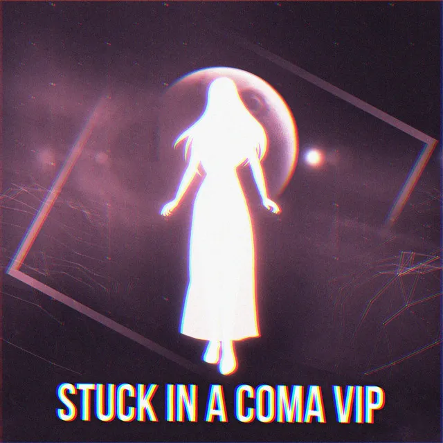 Stuck in a Coma VIP