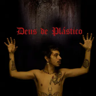 Deus de Plástico by CHVZ