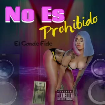 No Es Prohibido by El Conde Fide