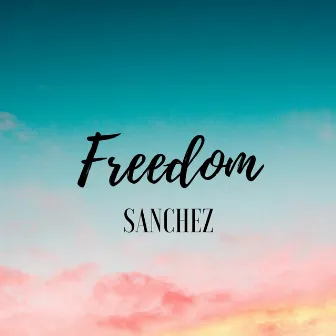 Freedom by Sanchez