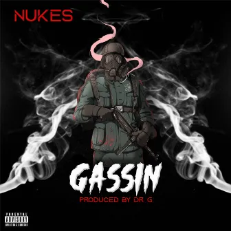 Gassin by Nukes