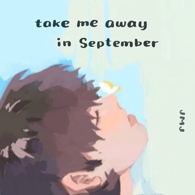 Take Me Away in September