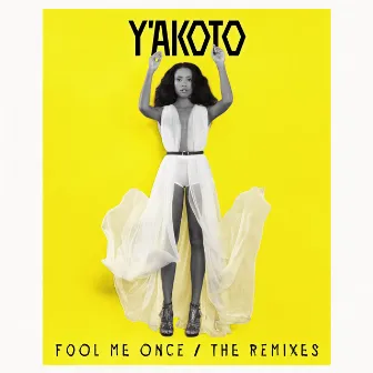 Fool Me Once (The Remixes) by Y'akoto