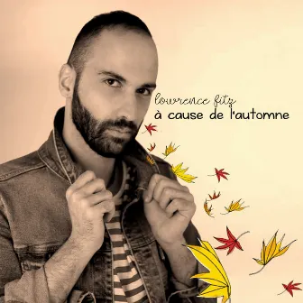 À Cause De L'automne by Lowrence Fitz