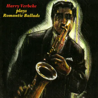 Harry Verbeke Plays Romantic Ballads by Harry Verbeke