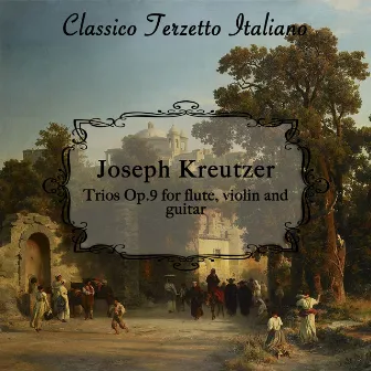 Kreutzer: Trios for Flute, Violin and Guitar, Op. 9 by Joseph Kreutzer