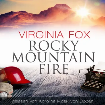 Rocky Mountain Fire by Karoline Mask von Oppen