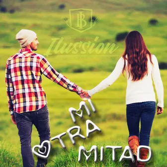 Mi Otra Mitad by Banda Ilussión