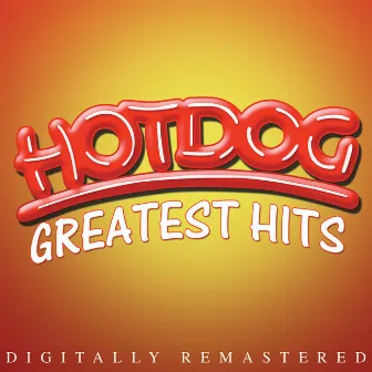 Hotdog Greatest Hits by Hotdog