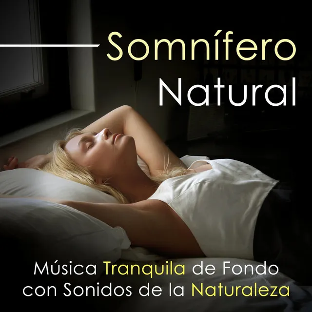 Somnífero Natural - Escucha esta Música Tranquila de Fondo con Sonidos de la Naturaleza para Ayudarte a Dormir y lograr una Buena Noche