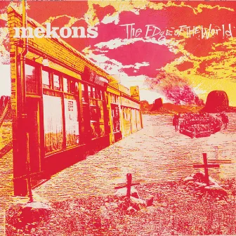 The Edge of the World by Mekons