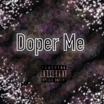 Doper Me by Royalty Rell