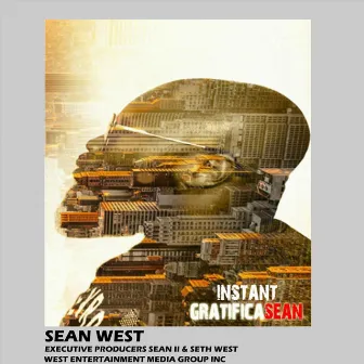 Instant Gratificasean by Sean West