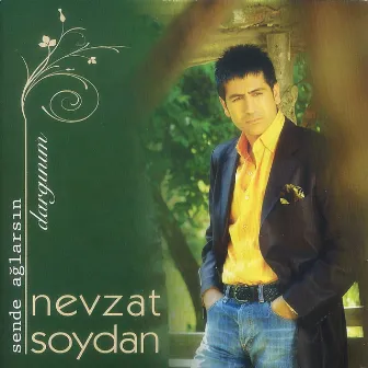 Sende Ağlarsın / Dargınım by Nevzat Soydan