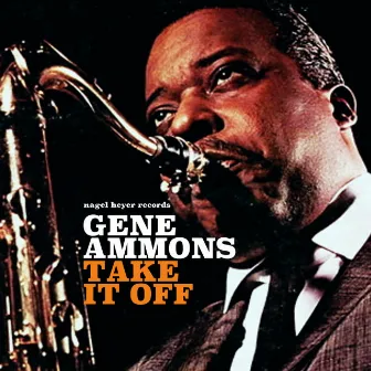 Take It Off by Gene Ammons