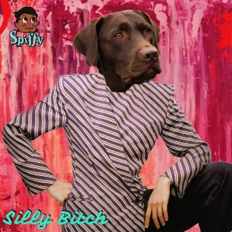 Silly Bitch by Spiffy Davis