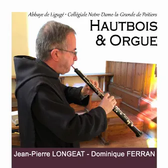 Hautbois & orgue (Abbaye de Ligugé - Collégiale Notre Dame la Grande de Poitiers) by Dominique Ferran